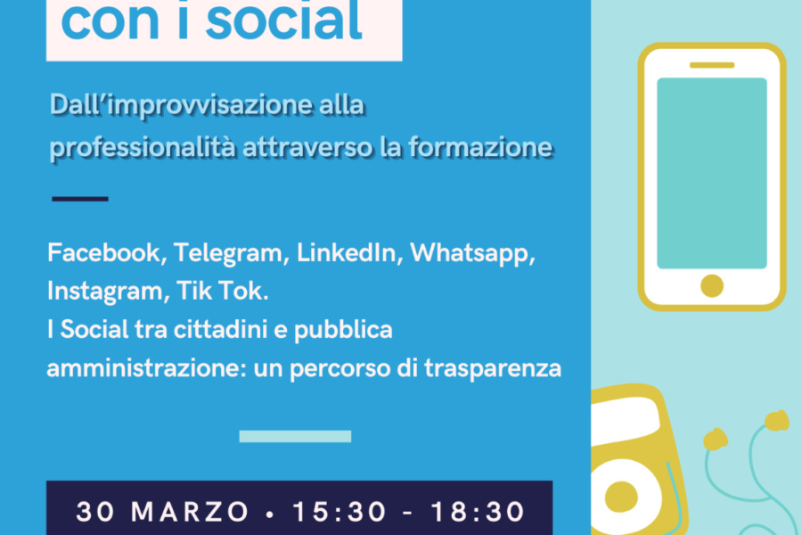 “Comunicare con i Social: dall’improvvisazione alla professionalità attraverso la formazione”.