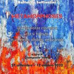 Metamorphoses: Una tavolozza cromatica che si tramuta in un etereo alfabeto emozionale dell’artista Raffaella Soffiantini Martedì 27 settembre alle ore 10:00,  Casa di Cultura Santa Caterina di Monreale